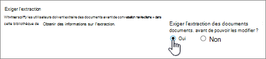Boîte de dialogue Paramètres avec Oui mis en évidence sur Exiger que les documents soient extraits pour être modifiés