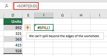 שגיאות ‎#SPILL!‎ שגיאה שבה = SORT (D:D) בתא F2 תורחב מעבר לקצוות של חוברת העבודה. העבר לתא F1 והוא יפעל כהלכה.