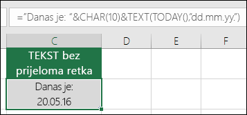 Primjeri korištenja funkcije TEXT s funkcijom CHAR(10) radi umetanja prijeloma retka. ="Danas je: "&CHAR(10))&TEXT(TODAY();"MM/DD/YY")