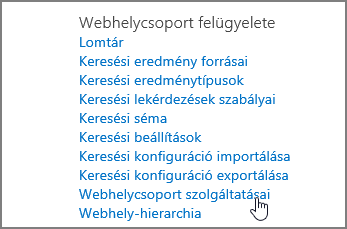 A beállítások között a Webhelycsoport felügyelete menüben kijelölt Webhelycsoport-szolgáltatások