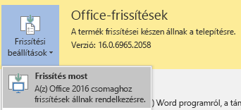 Az Office 2016 legújabb verziójának beszerzéséhez kattintson a Frissítési beállítások, majd a Frissítés most lehetőségre.