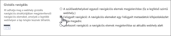 Globális navigációs beállítások bejelölt Felügyelt navigáció választógombbal