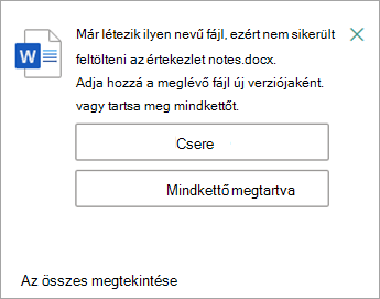 Lehetősége van arra, hogy lecserélje vagy megtartsa a feltöltendő fájl mindkét példányát.