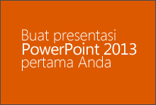 Membuat presentasi PowerPoint 2013 pertama Anda