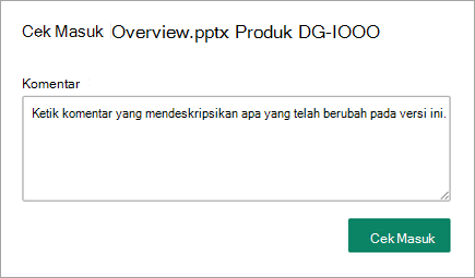 Dalam kotak dialog check-in, ketikkan komentar Anda yang menjelaskan apa yang telah diubah.