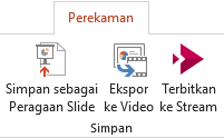 Perintah Simpan sebagai Perlihatkan dan Ekspor ke Video pada tab Perekaman di PowerPoint 2016.