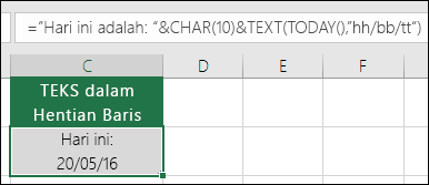 Contoh penggunaan TEXT dengan CHAR(10) untuk menyisipkan hentian baris. ="Hari ini: "&CHAR(10))&TEXT(HARI INI(),"MM/DD/YY")