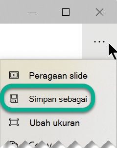 Pada toolbar, pilih elipsis untuk membuka menu Lihat Lainnya, lalu pilih Simpan Sebagai.