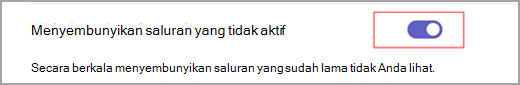 Cuplikan layar tombol alih biru dengan lingkaran dalam putih diatur ke di samping teks yang bertuliskan "Sembunyikan saluran tidak aktif."