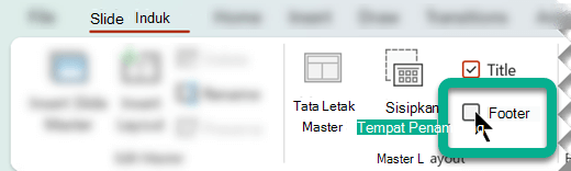 Pada tab Master Slide, dalam grup Tata Letak Master, pilih kotak Footer.
