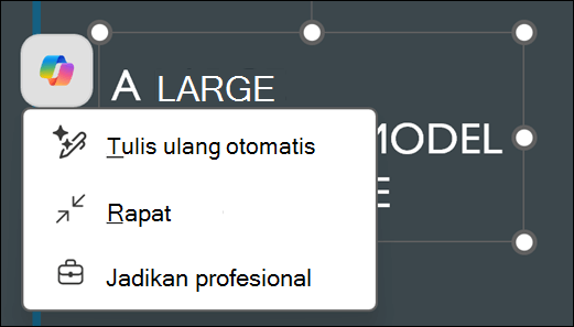 Kotak teks yang dipilih di PowerPoint memperlihatkan tombol Copilot. Memilihnya memperlihatkan menu konteks dengan tulis ulang otomatis, Condense, dan Jadikan profesional sebagai opsi.