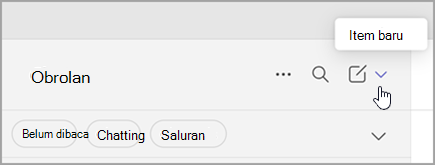 Cuplikan layar opsi untuk memilih item baru dari tampilan gabungan. Letaknya di sebelah kanan, di atas daftar obrolan dan saluran.