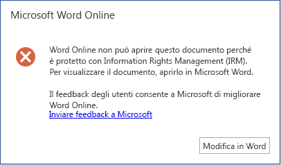 Spiacenti, Word Online non riesce ad aprire questo documento perché è protetto da Information Rights Management (IRM). Per visualizzare il documento, aprirlo in Microsoft Word.
