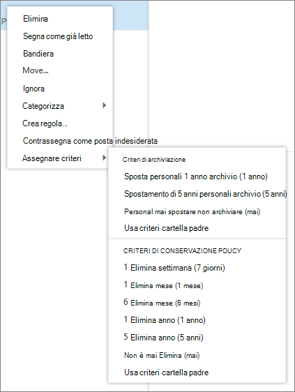 Screenshot che mostra un menu di scelta rapida con l'opzione Assegna criteri selezionata che mostra i criteri di archiviazione e conservazione disponibili per l'applicazione al messaggio di posta elettronica selezionato.