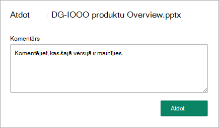 Atdotajā dialoglodziņā ierakstiet savus komentārus, kuros aprakstīts, kas ir mainījies.