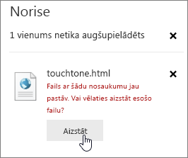 Neizdoties augšupielādes dialogs ar iezīmētu pogu Aizstāt