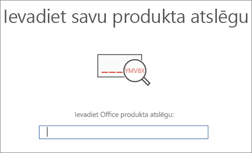 Rāda ekrānu, kurā varat ievadīt savu Office produkta atslēgu.