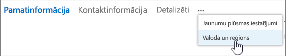 Noklikšķiniet uz Daudzpunktes un pēc tam uz Valoda un reģions
