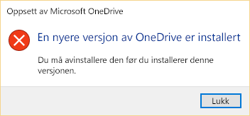 En feilmelding om at du allerede har en nyere versjon av OneDrive installert.