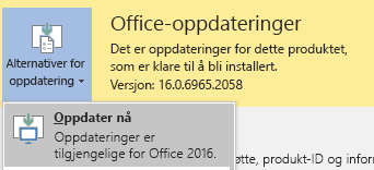 For den nyeste versjonen av Office 2016, klikk oppdateringsalternativer og deretter Oppdater nå.