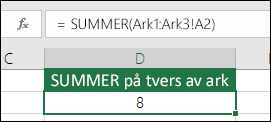 3D summer – formelen i celle D2 er =SUMMER(Ark1:Ark3!A2)