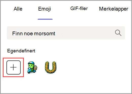 Velg plusstegnet for å legge til egendefinert emoji.