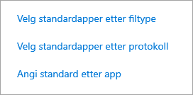 Velg standard alternativer etter filtype, protokoll eller app.