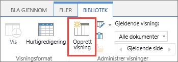 Opprett visning-knappen på båndet i SharePoint-biblioteket.