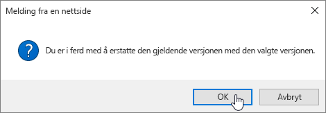 Dialogboksen Bekreft versjonsgjenoppretting med OK valgt