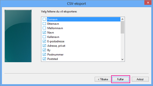 Velg feltene du vil eksportere til csv-filen, og velg deretter Fullfør.