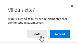 Bekreftelsesboks for sletting av element med Slett uthevet