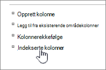 Koblingen Indekserte kolonner på siden Innstillinger for liste eller bibliotek