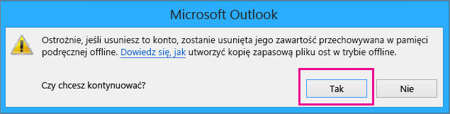 Podczas usuwania konta usługi Gmail z programu Outlook kliknij przycisk Tak, gdy pojawi się ostrzeżenie dotyczące usuwania pamięci podręcznej trybu offline.
