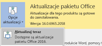 Aby uzyskać najnowszą wersję pakietu Office 2016 kliknij pozycję Opcje aktualizacji, a następnie Aktualizuj teraz.
