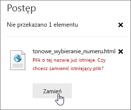 Upload dialogowe z wyróżnionym przyciskiem Zamień