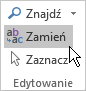 W programie Outlook na karcie Formatowanie tekstu w obszarze Edytowanie wybierz pozycję Zamień.