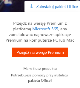 Komunikat „Przejdź na wersję Premium” po wybraniu przycisku Zainstaluj pakiet Office