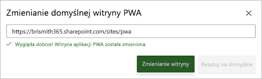 Zrzut ekranu przedstawiający okno dialogowe Zmienianie domyślnej witryny programu PWA z zielonym komunikatem o powodzeniu poniżej pola tekstowego