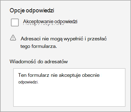 Zrzut ekranu przedstawiający ustawienie testu/formularza, w którym test nie przyjmuje odpowiedzi. Zawiera wiadomość do adresatów.