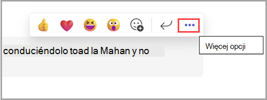 Umieść wskaźnik myszy na wiadomości, aby wyświetlić więcej opcji.