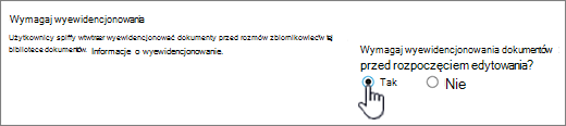 Okno dialogowe Ustawienia z wyróżnioną pozycją Tak w obszarze Wymagaj wyewidencjonowania dokumentów do edycji