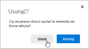 Okno potwierdzenia usunięcia elementu z wyróżnionym polem wyboru Usuń