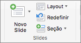 A captura de tela mostra o grupo Slides com as opções Novo Slide, Layout, Redefinir e Seção.