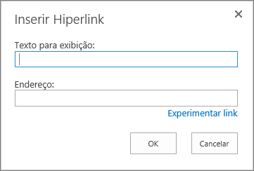 Captura de telada caixa de diálogo Inserir Hiperlink fornece um campo Texto para exibição para o nome do link e um campo Endereço para a URL do link. Para garantir o funcionamento do link, selecione a opção Experimentar link.