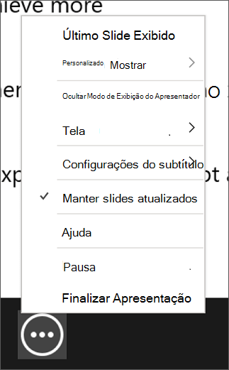 O menu Mais opções de apresentação de slides, mostrando a opção Manter Slides Atualizados selecionada.