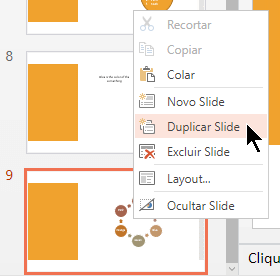 Clique com o botão direito em um slide e selecione Duplicar Slide