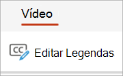 Botão Editar legendas na guia Vídeo.