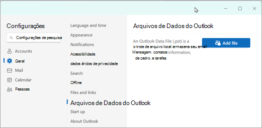 Em configurações, selecione Geral, Arquivos de Dados do Outlook e, em seguida, selecione Adicionar arquivo.