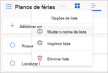 Selecione mais opções junto a um nome de lista para mudar o nome, imprimir ou eliminar a lista.