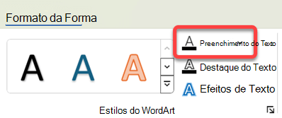 Para alterar a cor do WordArt, selecione-o e, no separador Formato da Forma, selecione Preenchimento do Texto.